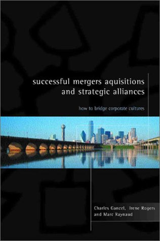 Successful Mergers, Acquisitions and Strategic Alliances How to Bridge Corporate Cultures  2002 9780077098759 Front Cover