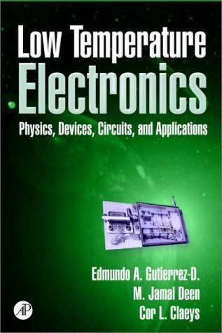 Low Temperature Electronics Physics, Devices, Circuits, and Applications  2001 9780123106759 Front Cover