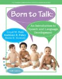 Born to Talk An Introduction to Speechand Language Development 6th 2015 9780133783759 Front Cover
