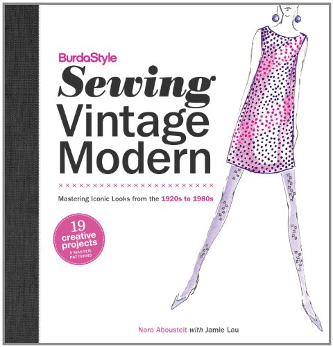 BurdaStyle Sewing Vintage Modern Mastering Iconic Looks from the 1920s To 1980s  2012 9780307586759 Front Cover