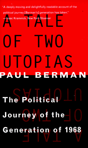 Tale of Two Utopias The Political Journey of the Generation Of 1968  1997 9780393316759 Front Cover