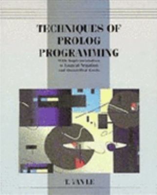Techniques of Prolog Programming with Implementation of Logical Negation and Quantified Goals   1993 9780471571759 Front Cover
