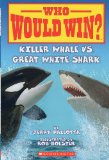Who Would Win? Killer Whale vs. Great White Shark  N/A 9780545160759 Front Cover