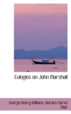 Eulogies on John Marshall:   2008 9780559608759 Front Cover
