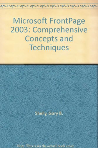 Microsoft FrontPage 2003 Comprehensive Concepts and Techniques 2nd 2006 (Revised) 9780619254759 Front Cover