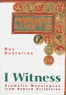 I Witness Dramatic Monologues from Hebrew Scriptures N/A 9780829811759 Front Cover