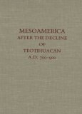 Mesoamerica after the Decline of Teotihuacan, A. D. 700-900   1989 9780884021759 Front Cover