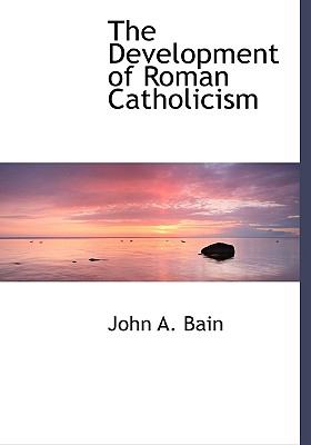 Development of Roman Catholicism N/A 9781113911759 Front Cover