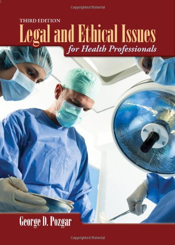Legal and Ethical Issues for Health Professionals  3rd 2013 9781449647759 Front Cover