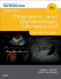 Obstetric and Gynecologic Ultrasound: Case Review Series  3rd 2013 9781455743759 Front Cover