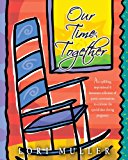 Our Time Together An Uplifting, Inspirational and Humorous Collection of Poetic Conversations to Celebrate the Special Time During Pregnancy N/A 9781477411759 Front Cover