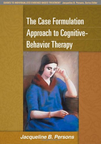 Case Formulation Approach to Cognitive-Behavior Therapy   2008 9781593858759 Front Cover