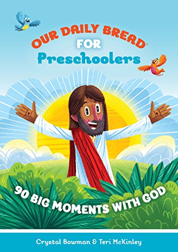 Our Daily Bread for Preschoolers: 90 Big Moments With God  2016 9781627074759 Front Cover
