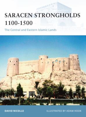 Saracen Strongholds 1100-1500 The Central and Eastern Islamic Lands  2009 9781846033759 Front Cover