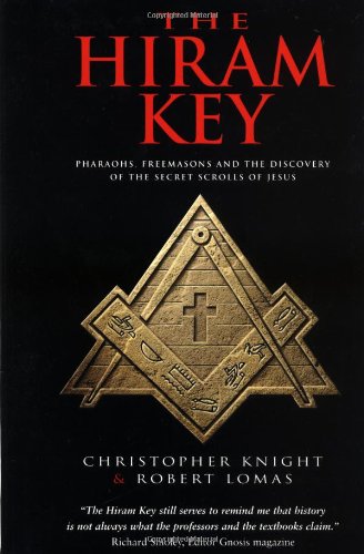 Hiram Key Pharaohs, Freemasonry, and the Discovery of the Secret Scrolls of Jesus  1996 9781931412759 Front Cover