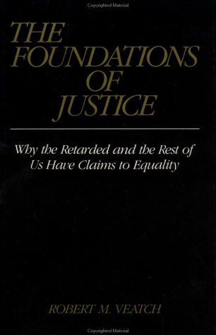 Foundations of Justice Why the Retarded and the Rest of Us Have Claims to Equality  1986 9780195040760 Front Cover
