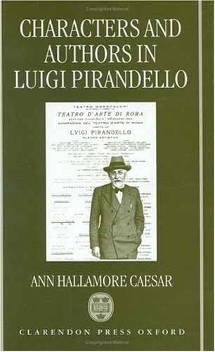 Characters and Authors in Luigi Pirandello   1998 9780198151760 Front Cover