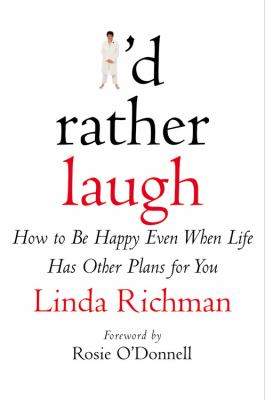 I'd Rather Laugh How to Be Happy Even When Life Has Other Plans for You  2001 9780446526760 Front Cover