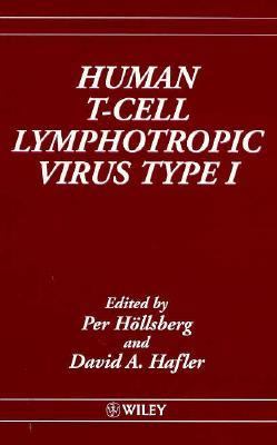 Human T-Cell Lymphotropic Virus Type I  1st 1996 9780471966760 Front Cover