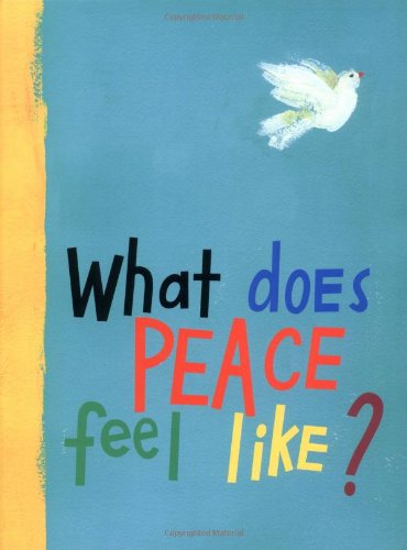 What Does Peace Feel Like?   2004 9780689866760 Front Cover