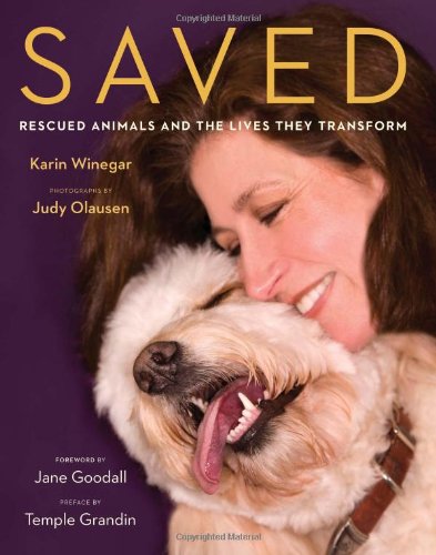 Saved Rescued Animals and the Lives They Transform  2008 9780738212760 Front Cover