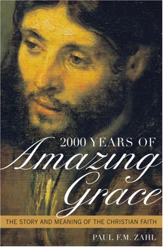 2000 Years of Amazing Grace The Story and Meaning of the Christian Faith N/A 9780742552760 Front Cover