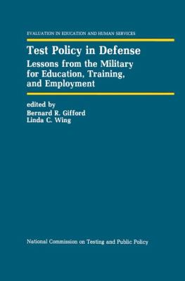 Test Policy in Defense Lessons from the Military for Education, Training, and Employment  1992 9780792391760 Front Cover