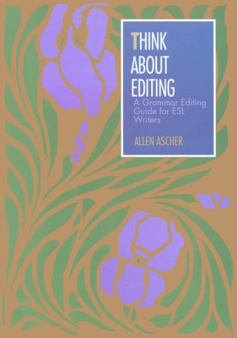 Think about Editing A Grammar Editing Guide for ESL Writers 1st 1993 9780838439760 Front Cover