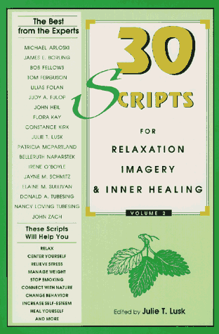 Thirty Scripts for Relaxation, Imagery and Inner Healing N/A 9780938586760 Front Cover