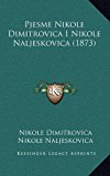 Pjesme Nikole Dimitrovica I Nikole Naljeskovica N/A 9781165042760 Front Cover