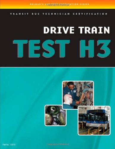 ASE Test Preparation - Transit Bus H3, Drive Train   2009 9781435453760 Front Cover