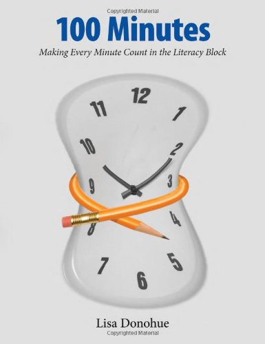 100 Minutes Making Every Minute Count in the Literacy Block  2012 9781551382760 Front Cover
