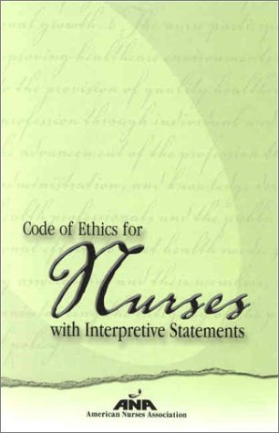 Code of Ethics for Nurses with Interpretive Statements 1st 2001 9781558101760 Front Cover