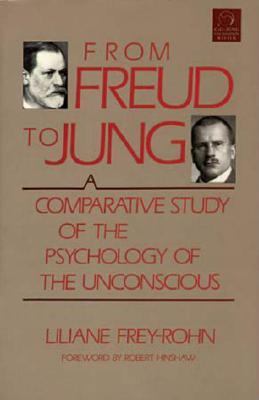 From Freud to Jung A Comparative Study of the Psychology of the Unconscious N/A 9781570626760 Front Cover