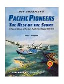 Pan America's Pacific Pioneers : The Rest of the Story  2000 9781575100760 Front Cover