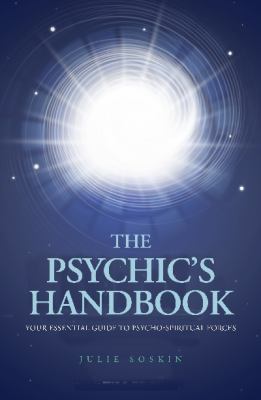 Psychic's Handbook Your Essential Guide to Psycho-Spiritual Forces  2012 9781780283760 Front Cover