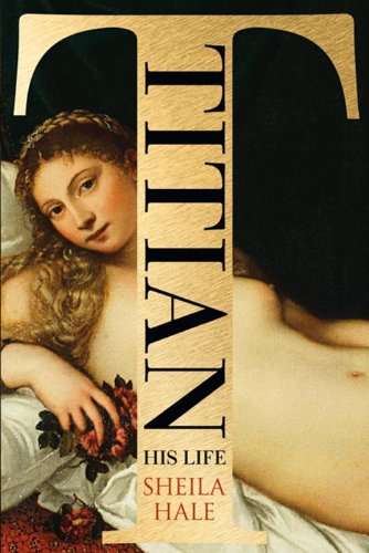 Titian His Life N/A 9780060598761 Front Cover