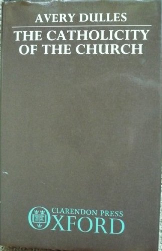 Catholicity of the Church   1985 9780198266761 Front Cover