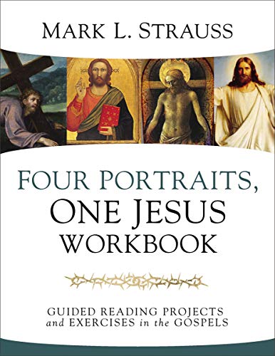 Four Portraits, One Jesus Workbook Guided Reading Projects and Exercises in the Gospels N/A 9780310109761 Front Cover