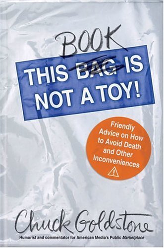 This Book Is Not a Toy! Friendly Advice on How to Avoid Death and Other Inconveniences  2005 9780312303761 Front Cover