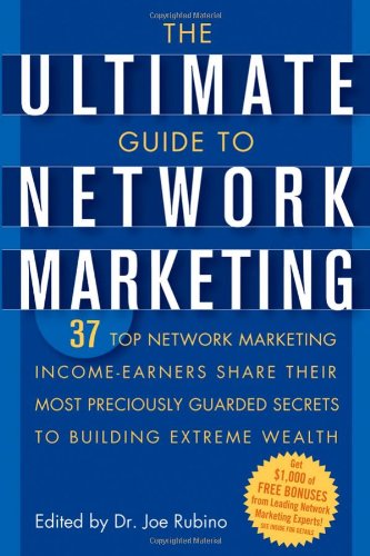 Ultimate Guide to Network Marketing 37 Top Network Marketing Income-Earners Share Their Most Preciously Guarded Secrets to Building Extreme Wealth  2006 9780471716761 Front Cover