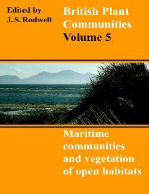 British Plant Communities Maritime Communities and Vegetation of Open Habitats  2000 9780521644761 Front Cover