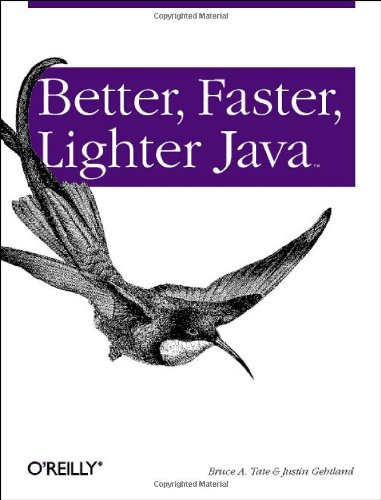 Better, Faster, Lighter Java   2004 9780596006761 Front Cover
