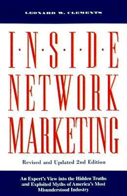 Inside Networking Marketing : An Expert's View into the Hidden Truths and Exploited Myths of America's Most Misunderstood Industry 2nd 2000 (Revised) 9780761521761 Front Cover