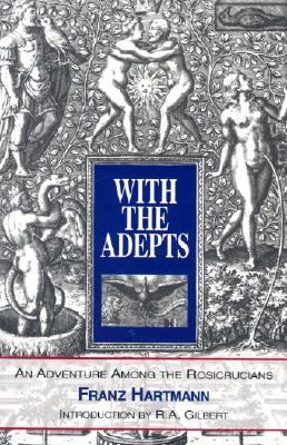 With the Adepts An Adventure among the Rosicrucians  2003 9780892540761 Front Cover