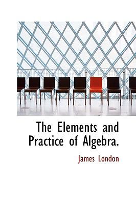 Elements and Practice of Algebra  2009 9781103566761 Front Cover