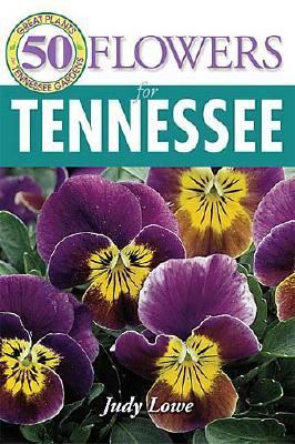 50 Great Flowers for Tennessee   2004 9781591860761 Front Cover