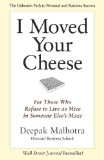 I Moved Your Cheese For Those Who Refuse to Live As Mice in Someone Else's Maze  2013 9781609949761 Front Cover