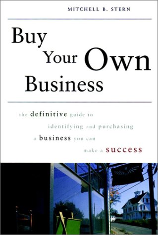 Buy Your Own Business The Definitive Guide to Identifying and Purchasing a Business 32nd 1998 9780028614762 Front Cover