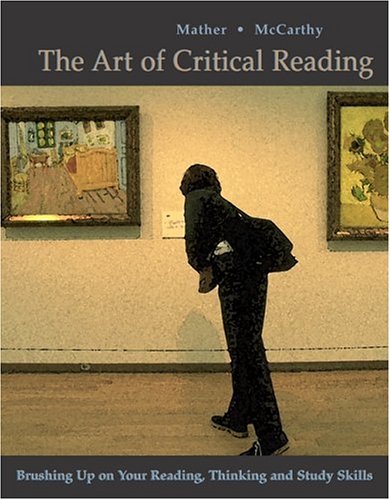 Art of Critical Reading Brushing up on Your Reading, Thinking, and Study Skills  2005 9780072413762 Front Cover